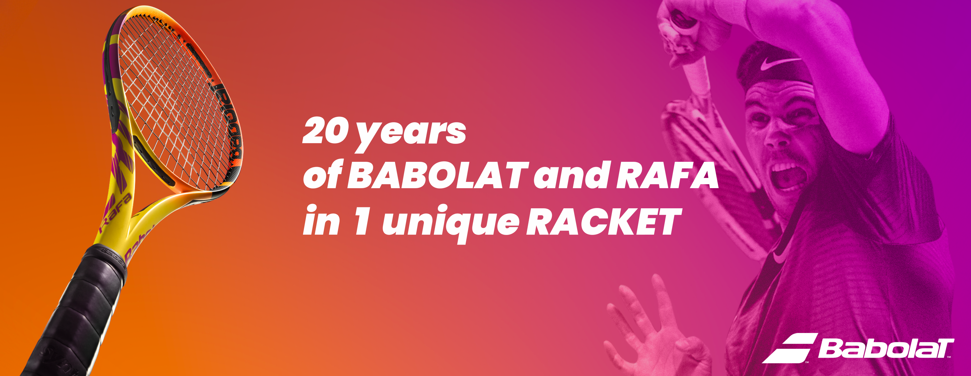 20 years of BABOLAt and RAFA in 1unique RAKET