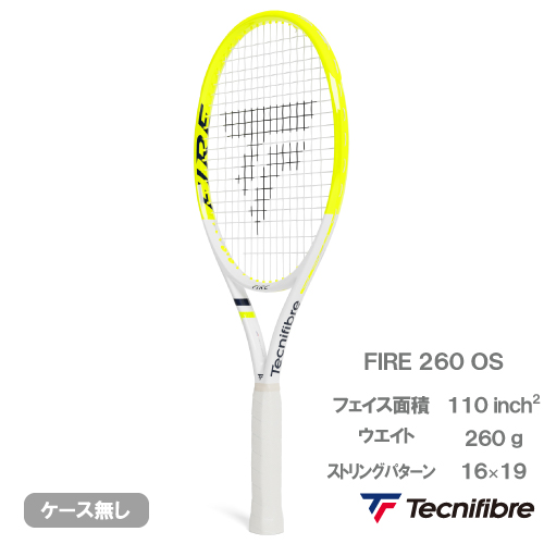 テクニファイバー ファイア 260 OS（tecnifibre FIRE 260 OS 14FIR2606）硬式テニスラケット 26SS