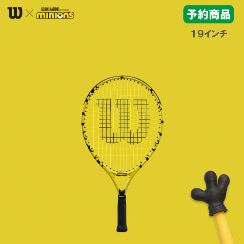 ウイルソン [ Wilson ] Jr硬式ラケット MINIONS 19 （WR068910H+）※ジュニア用/張り上がり（19インチ）