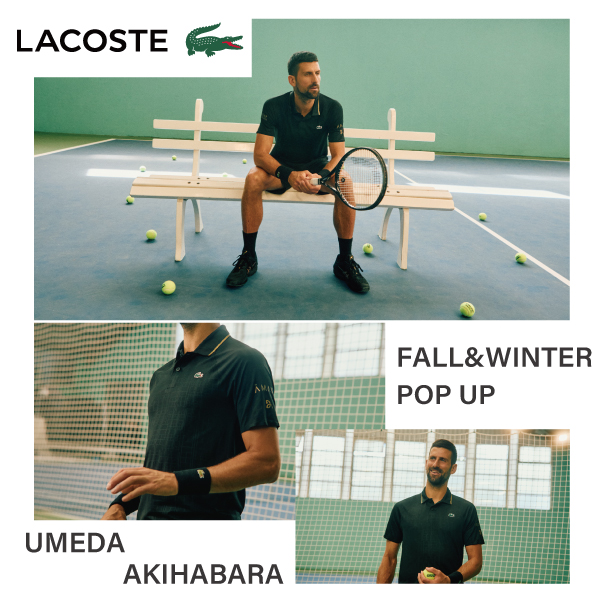 【秋葉原店・梅田店限定開催】LACOSTE 25秋冬 POP UP