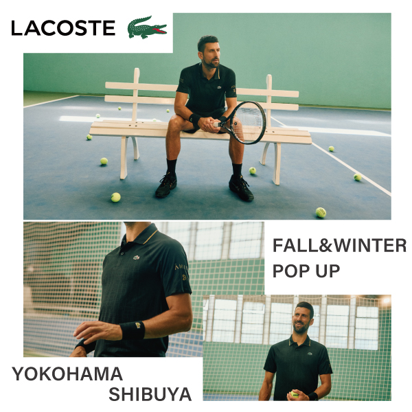 【横浜店・渋谷店限定開催】LACOSTE 25秋冬 POP UP